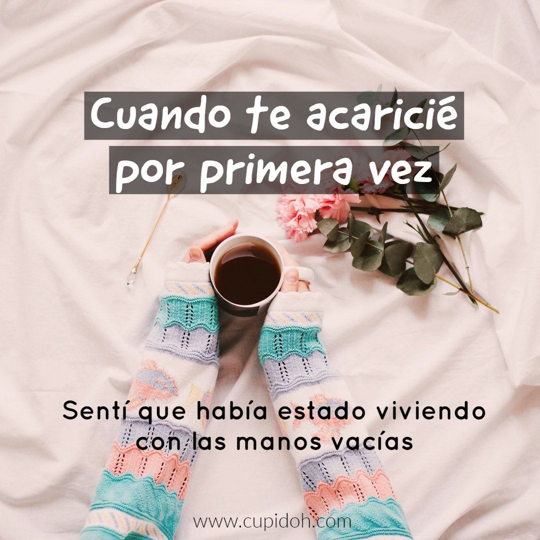 22 Imágenes con frases bonitas que le encantarán 3 Cuando te acaricie