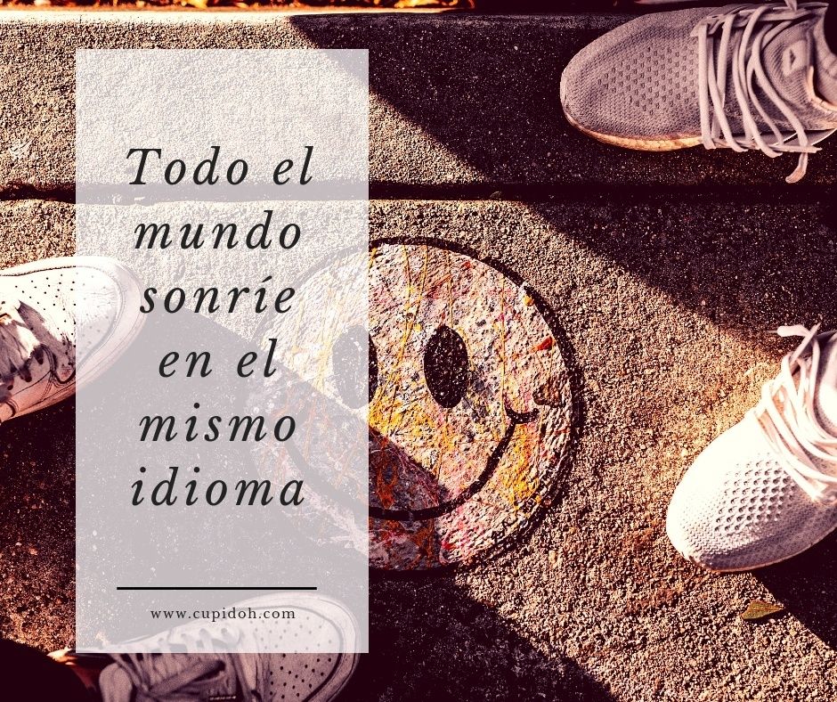 22 Imágenes con frases bonitas que le encantarán 20 Sonrie en el mismo idioma