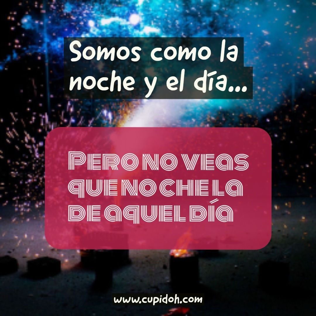 22 Imágenes con frases bonitas que le encantarán 2 como la noche y el dia