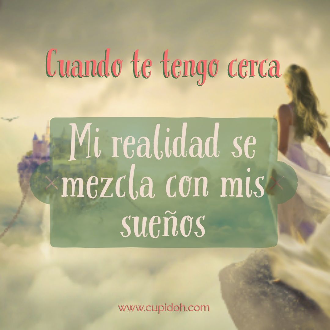 22 Imágenes con frases bonitas que le encantarán 4 cuando te tengo cerca