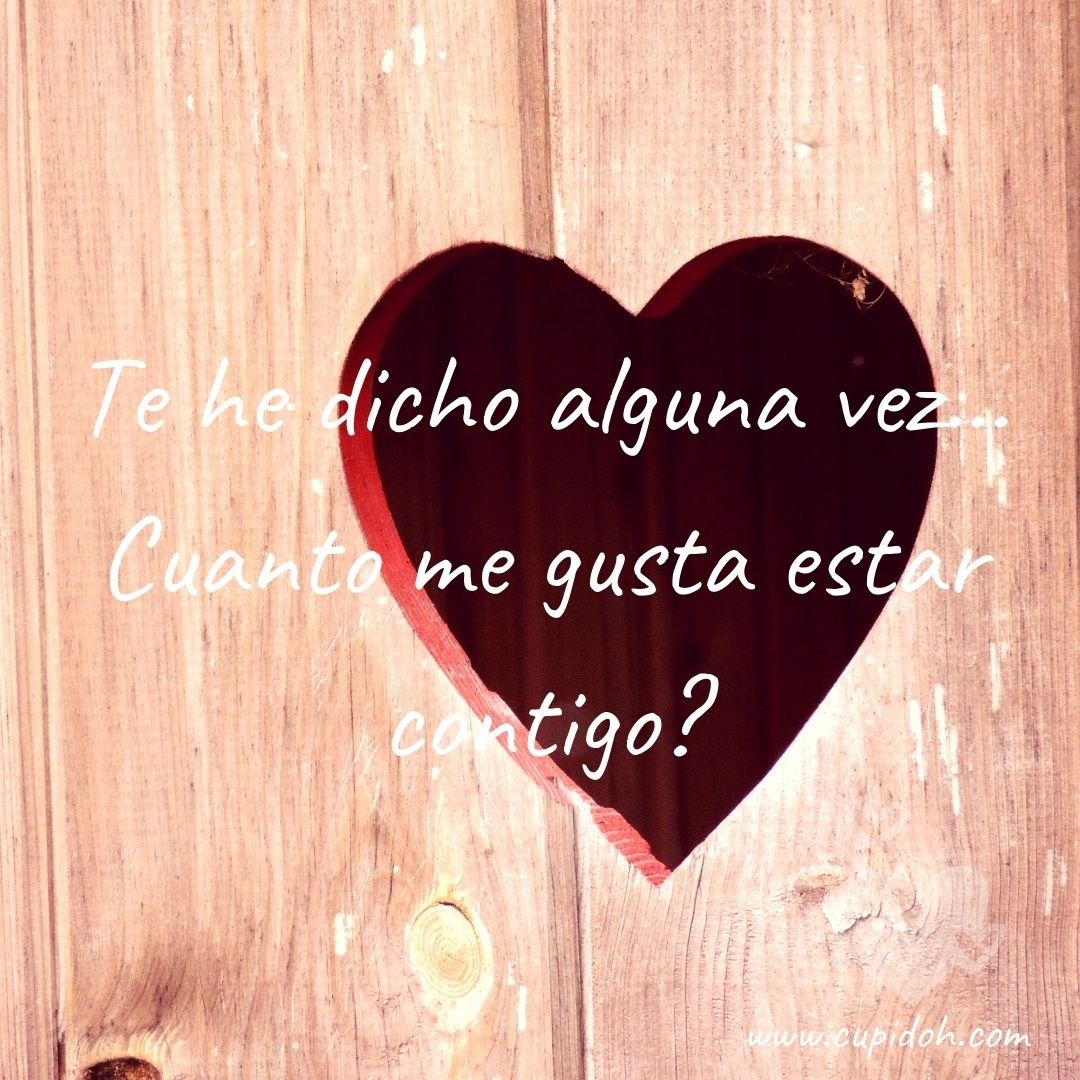 22 Imágenes con frases bonitas que le encantarán 9 me gusta estar contigo