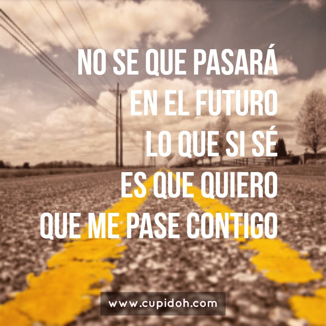 22 Imágenes con frases bonitas que le encantarán 14 que me pase contigo