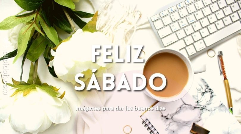 Feliz sábado imágenes